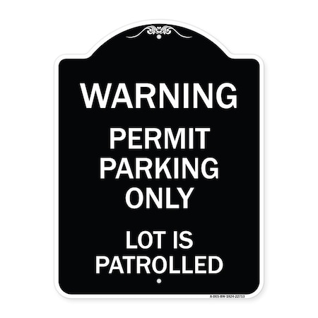 Signmission Warning Permit Parking Lot Is Patrolled Heavy-Gauge Aluminum Sign, 24" x 18", BW-1824-22713 A-DES-BW-1824-22713